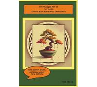 The Tranquil Art of Tiny Trees: Activity Book for Bonsai Enthusiasts
