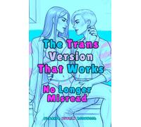 The Trans Version That Works: No Longer Misread