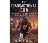 The Transactional Era: Kevin Durant's Historic Move and the NBA's Seven-Team Revolution