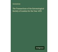 The Transactions of the Entomological Society of London for the Year 1878