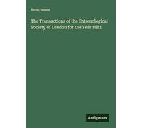 The Transactions of the Entomological Society of London for the Year 1881