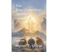 The Transfiguration and the Kingdom: A Renewed Vision of Scripture