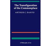 Arthur C. Danto The Transfiguration of the Commonplace (Tascabile)