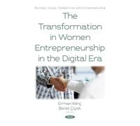 The Transformation in Women Entrepreneurship in the Digital Era (Business Issues, Competition and Entrepreneurship Series)
