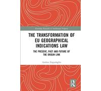 The Transformation of EU Geographical Indications Law: The Present, Past and Future of the Origin Link