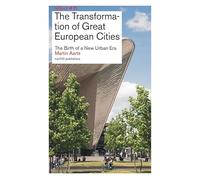 The Transformation of Great European Cities