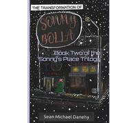 The Transformation of Sonny Bolla: Book Two of the Sonny's Place Trilogy