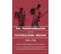 The Transformation of the Southeastern Indians, 1540-1760
