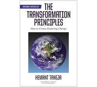 The Transformation Principles: How to Create Enduring Change
