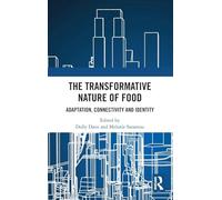 The Transformative Nature of Food: Adaptation, Connectivity and Identity