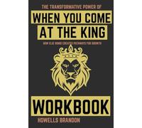 The Transformative Power of When You Come at the King Workbook: How Elie Honig Creates Pathways for Growth