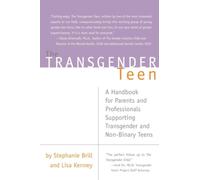 The Transgender Teen: A Handbook for Parents and Professionals Supporting Transgender and Non-binary Teens