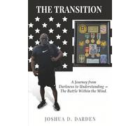 The Transition: A Journey from Darkness to Understanding - The Battle Within the Mind.