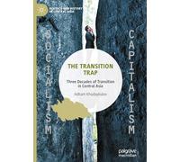 The Transition Trap: Three Decades of Transition in Central Asia
