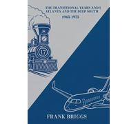 The Transitional Years and I: Atlanta and the Deep South 1965-1975