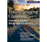 The Translanguaging Classroom: Leveraging Student Bilingualism for Learning