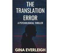 The Translation Error: A Psychological Thriller