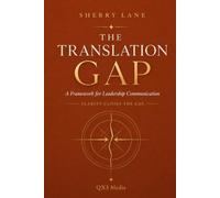 The Translation Gap: A Framework for Leadership Communication