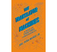 The Translator of Machines: A Book of Structured Consequences