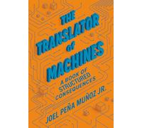 The Translator of Machines: A Book of Structured Consequences