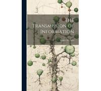 The Transmission of Information (Copertina rigida)