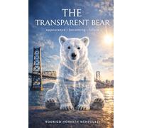 The Transparent Bear: appearance, becoming, future