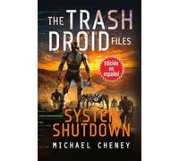 The Trash Droid Files: System Shutdown : Libro 5 (Edición en español): (The Trash Droid Files - A Darkly Funny Sci-Fi Comedy About a Rogue Robot) (Edición en español)