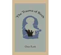 The Trauma of Birth by Otto Rank (2010-09-14)