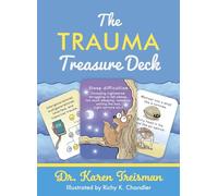 The Trauma Treasure Deck: A Creative Tool for Assessments, Interventions, and Learning for Work With Adversity and Stress in Children and Adults