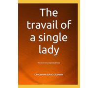 The travail of a single lady