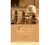 The Travail of Religious Liberty: Nine Biographical Studies
