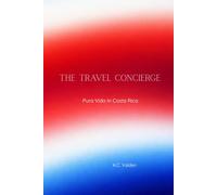 The Travel Concierge: Pura Vida In Costa Rica