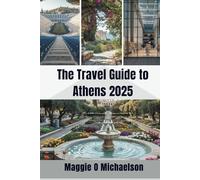 The Travel Guide to Athens 2025: The Lowdown on Enjoying and Embracing Offbeat Adventures
