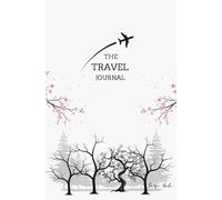 The Travel Journal: Cherish Every Moment | A Guided Keepsake for 50 Adventures | 5.25” x 8” | A Beautiful Gift for Travellers and Dreamers