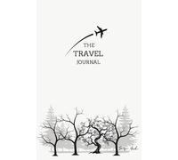 The Travel Journal: Cherish Every Moment | An Aesthetic Guided Keepsake for 50 Adventures | 5.25” x 8” | A Beautiful Gift for Travellers and Dreamers