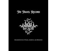 The Travel Record: A Black Paper Travel Journal for Documenting Journeys