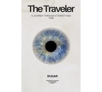 The Traveler: A Journey Through Eternity and Time