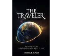 THE TRAVELER: WE DON'T DECIDE WHAT IS GOOD AND WHAT IS EVIL