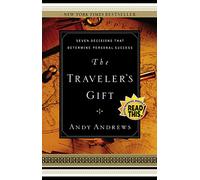 The Traveler's Gift: Seven Decisions That Determine Personal Success
