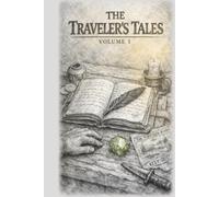 The Traveler's Tales: Volume One