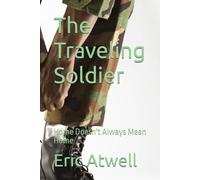 The Traveling Soldier: Home Doesn't Always Mean Home