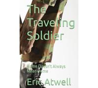The Traveling Soldier: Home Doesn't Always Mean Home