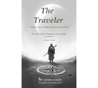 The Traveller: A Soulful Guide to Walking Light in a Heavy world