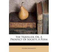 The Traveller, Or, a Prospect of Society
