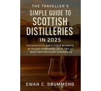 The Traveller's Simple Guide to Scottish Distilleries in 2025 (Tascabile)