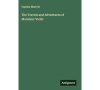 The Travels and Adventures of Monsieur Violet