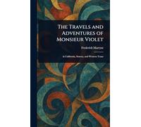 The Travels and Adventures of Monsieur Violet