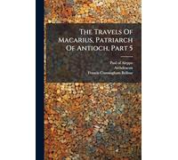 The Travels Of Macarius, Patriarch Of Antioch, Part 5