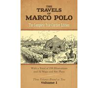 The Travels of Marco Polo: The Complete Yule-Cordier Edition : Including the Unabridged Third Edition: 1 [Lingua Inglese]: The Complete Yule-Cordier Edition, Vol. I