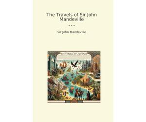 The Travels of Sir John Mandeville